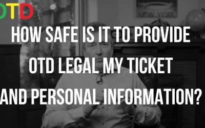 How Safe Is It To Provide OTD Legal With My Ticket And Personal Information?