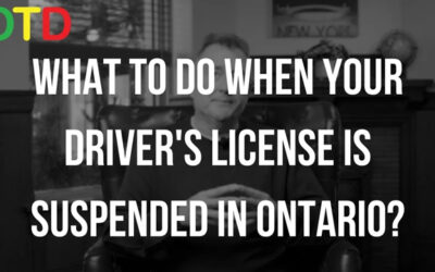 WHAT TO DO WHEN YOUR DRIVER’S LICENSE IS SUSPENDED IN ONTARIO?