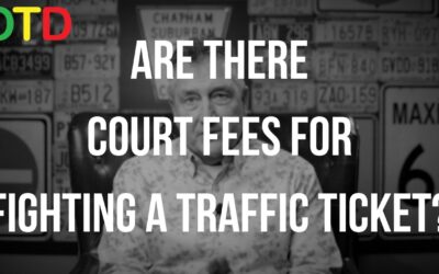 Are There Court Fees For Fighting A Traffic Ticket?
