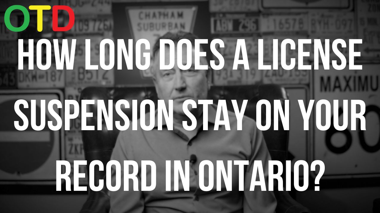 How Long Does A License Suspension Stay On Your Record In Ontario?